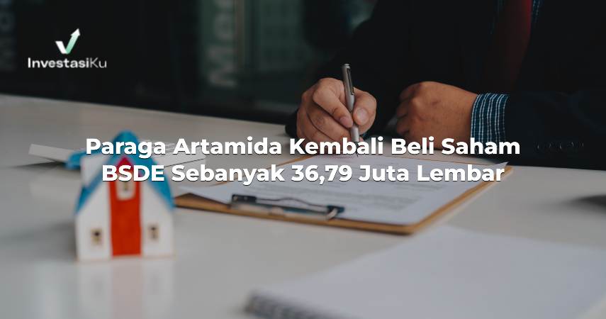 Paraga Artamida Kembali Beli Saham BSDE Sebanyak 36,79 Juta Lembar